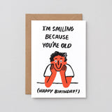 You're Old Birthday Greetings Card