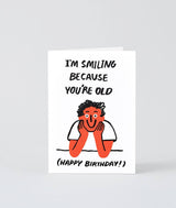 You're Old Birthday Greetings Card