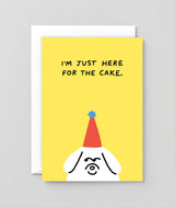 I'm Just Here For The Cake Greetings Card