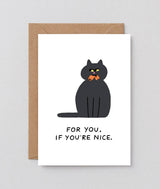 For You, If You're Nice Greetings Card