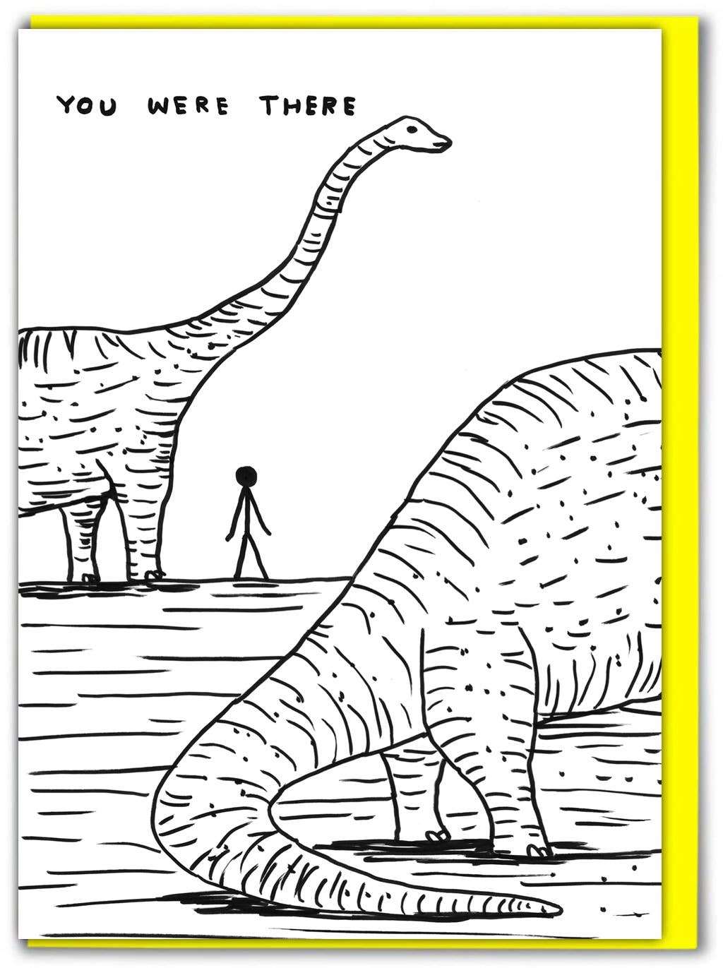 Lustige David Shrigley Grußkarte mit Dinosaurier-Motiv „I Was There“
